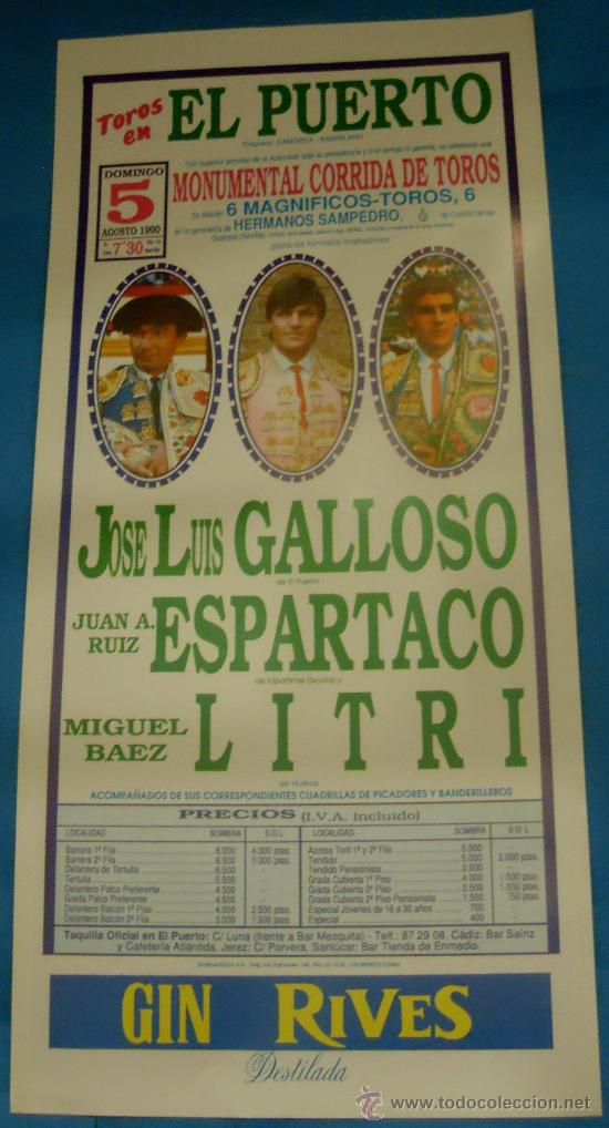 Tauromachia: CARTEL DE TOROS. PLAZA DEL PUERTO. JOSE L. GALLOSO, ESPARTACO Y MIGUEL BAEZ EL LITRI. A&Ntilde;O 1990.