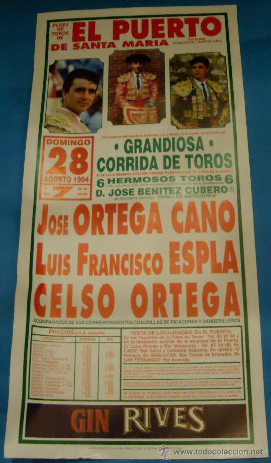 Tauromachia: CARTEL DE TOROS. PLAZA DEL PUERTO. JOSE ORTEGA CANO, LUIS FCO. ESPLA Y CELSO ORTEGA. A&Ntilde;O 1994.