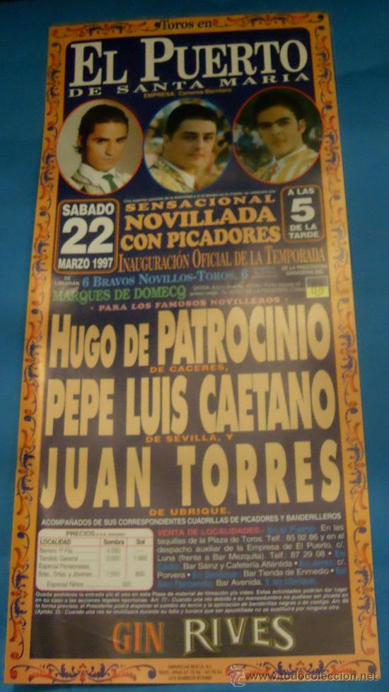 Tauromachia: CARTEL DE TOROS. PLAZA DEL PUERTO. HUGO DE PATROCINIO, PEPE L. CAETANO Y JUAN TORRES. A&Ntilde;O 1997.