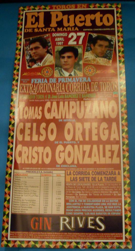 Tauromachia: CARTEL DE TOROS. PLAZA DEL PUERTO. TOMAS CAMPUZANO, CELSO ORTEGA Y CRISTO GONZALEZ. A&Ntilde;O 1997.
