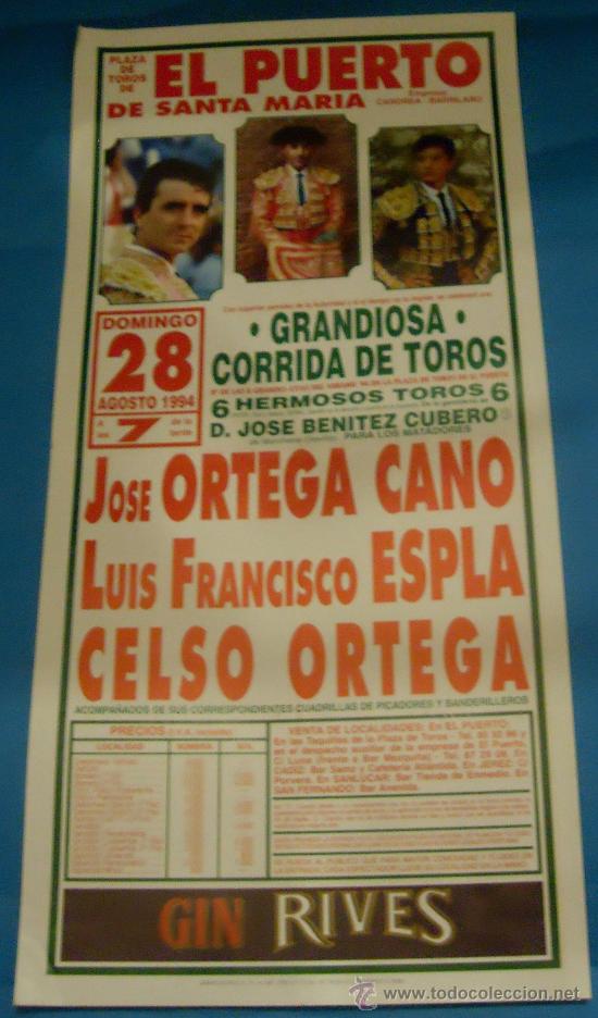 Tauromaquia: CARTEL DE TOROS. PLAZA DEL PUERTO. JOSE ORTEGA CANO, LUIS FCO. ESPLA Y CELSO ORTEGA. A&Ntilde;O 1994.