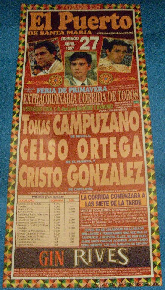 Stierkampf: CARTEL DE TOROS. PLAZA DEL PUERTO. TOMAS CAMPUZANO, CELSO ORTEGA Y CRISTO GONZALEZ. A&Ntilde;O 1997.