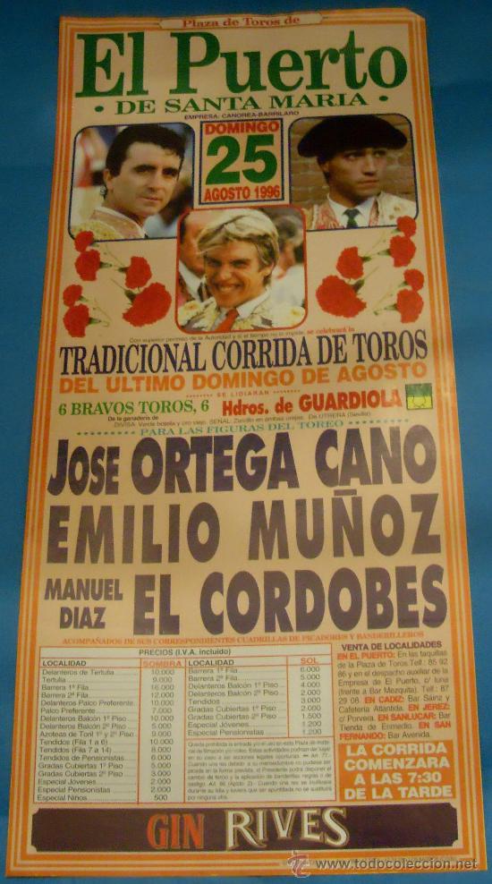 Stierkampf: CARTEL DE TOROS. PLAZA DEL PUERTO. JOSE ORTEGA CANO, EMILIO MU&Ntilde;OZ Y EL CORDOBES. A&Ntilde;O 1996.