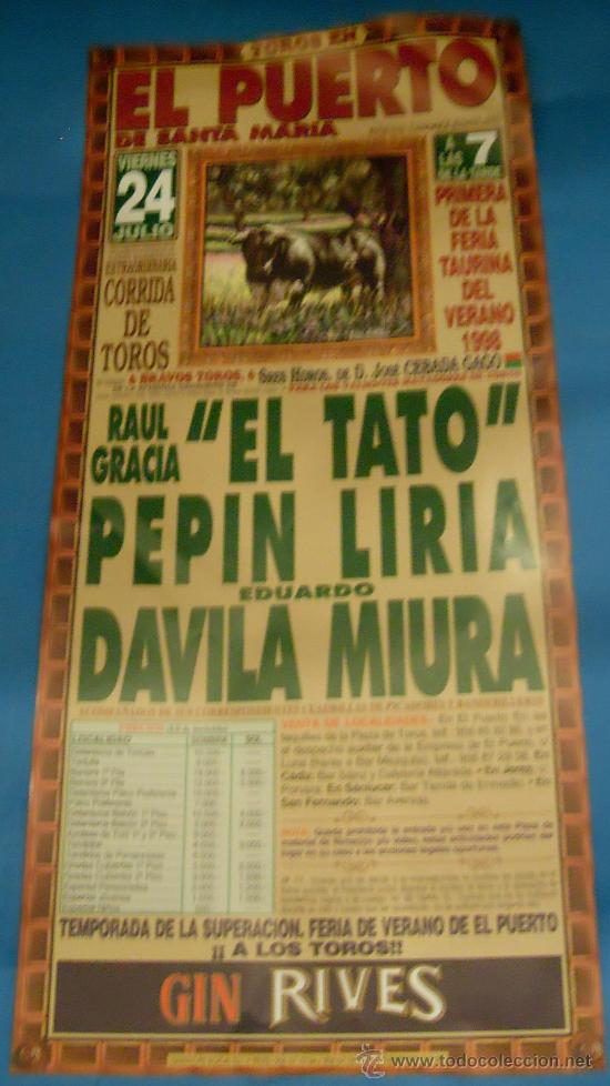 Tauromachia: CARTEL DE TOROS. PLAZA DEL PUERTO. RAUL GARCIA EL TATO, PEPIN LIRIA Y DAVILA MIURA. A&Ntilde;O 1998.