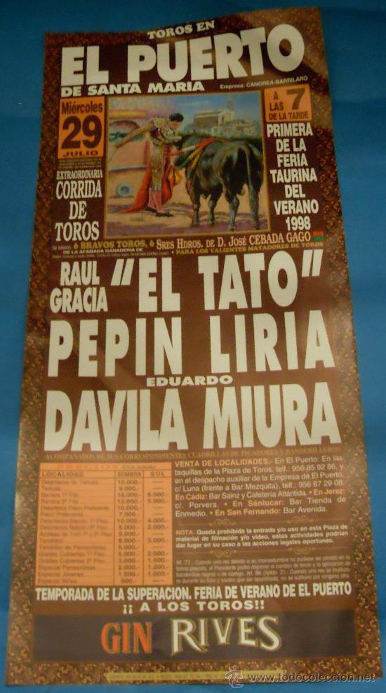 Tauromachia: CARTEL DE TOROS. PLAZA DEL PUERTO. RAUL GARCIA EL TATO, PEPIN LIRIA Y DAVILA MIURA. A&Ntilde;O 1998.