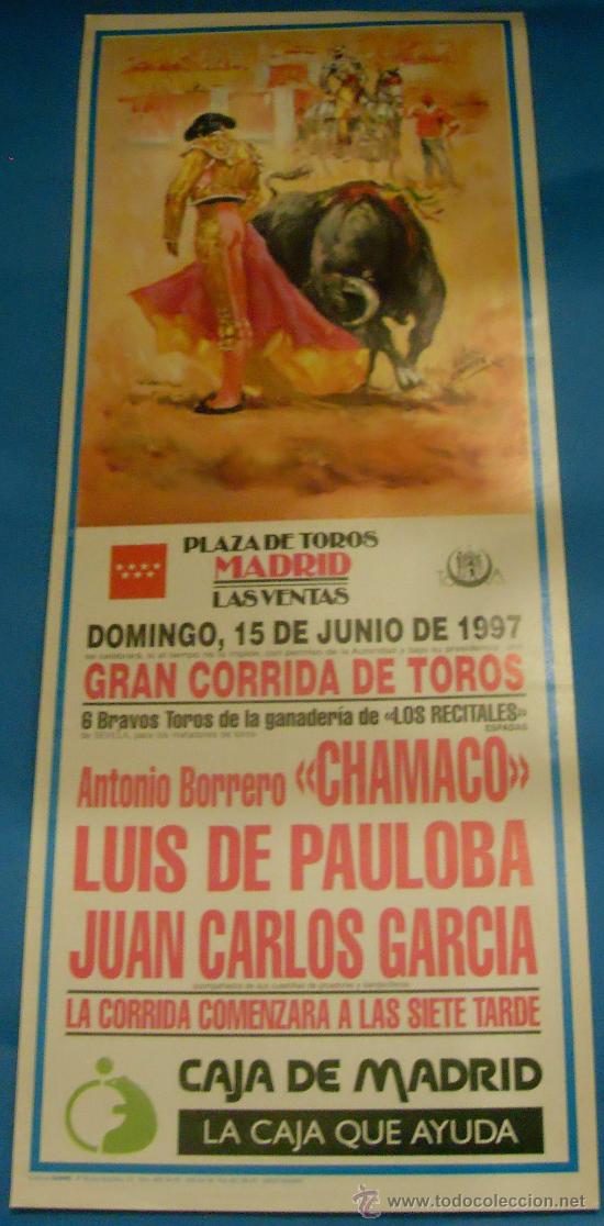 Tauromachia: CARTEL DE TOROS. PLAZA DE MADRID. CHAMACO, LUIS DE PAULOBA Y JUAN CARLOS GARCIA. A&Ntilde;O 1997.