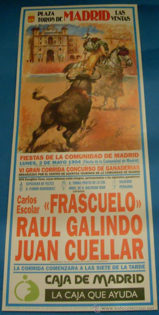 Tauromachia: CARTEL DE TOROS. PLAZA DE MADRID. FRASCUELO, RAUL GALINDO Y JUAN CUELLAR. A&Ntilde;O 1994.
