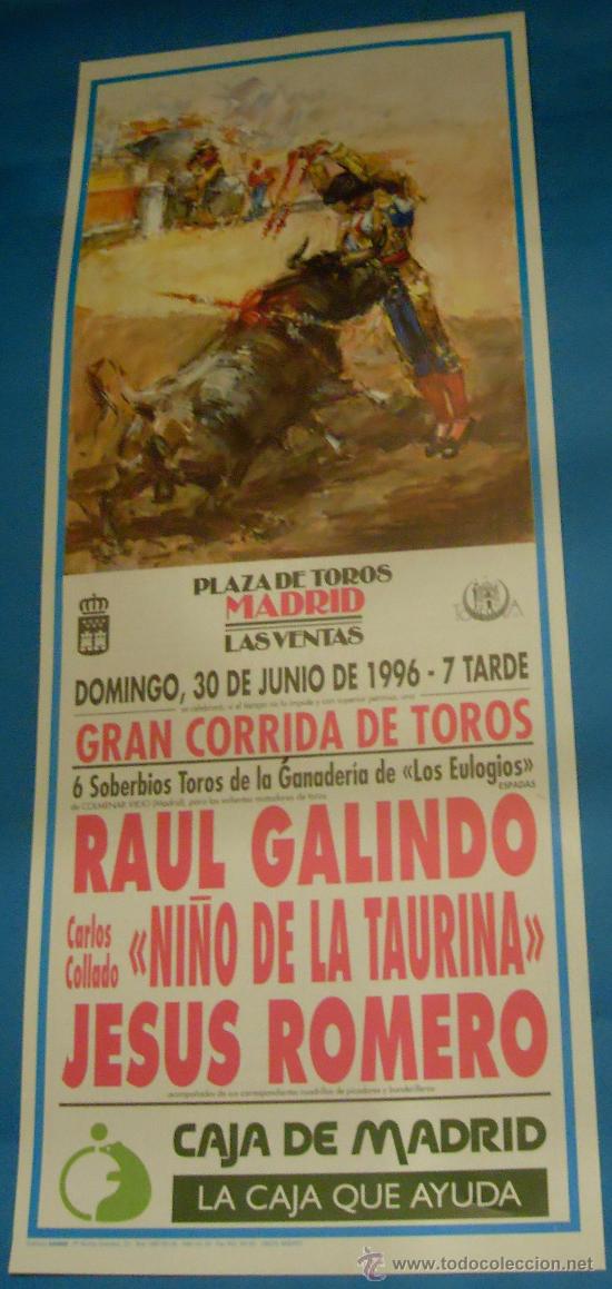 Tauromaquia: CARTEL DE TOROS. PLAZA DE MADRID. RAUL GALINDO, NI&Ntilde;O DE LA TAURINA Y JESUS ROMERO. A&Ntilde;O 1996.