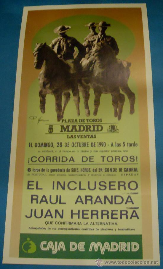 Stierkampf: CARTEL DE TOROS. PLAZA DE MADRID. EL INCLUSERO, RAUL ARANDA Y JUAN HERRERA. A&Ntilde;O 1990.