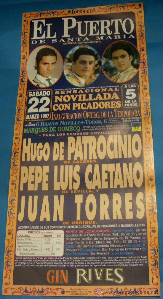 Stierkampf: CARTEL DE TOROS. PLAZA DEL PUERTO. HUGO DE PATROCINIO, PEPE LUIS CAETANO Y JUAN TORRES. A&Ntilde;O 1997.