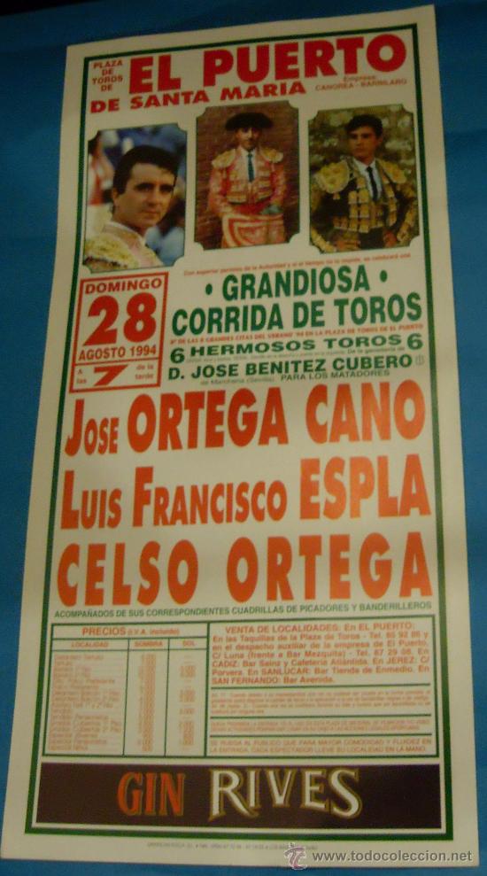 Stierkampf: CARTEL DE TOROS. PLAZA DEL PUERTO. JOSE ORTEGA CANO, LUIS FCO. ESPLA Y CELSO ORTEGA. A&Ntilde;O 1994.