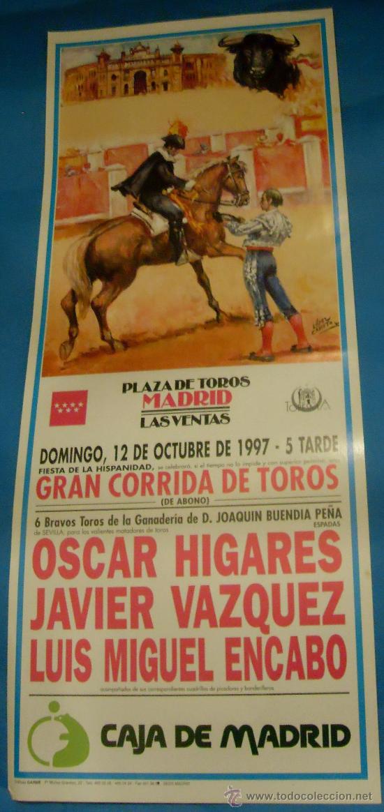 Tauromaquia: CARTEL DE TOROS. PLAZA DE MADRID. OSCAR HIGARES, JAVIER VAZQUEZ Y LUIS MIGUEL ENCABO. A&Ntilde;O 1997.