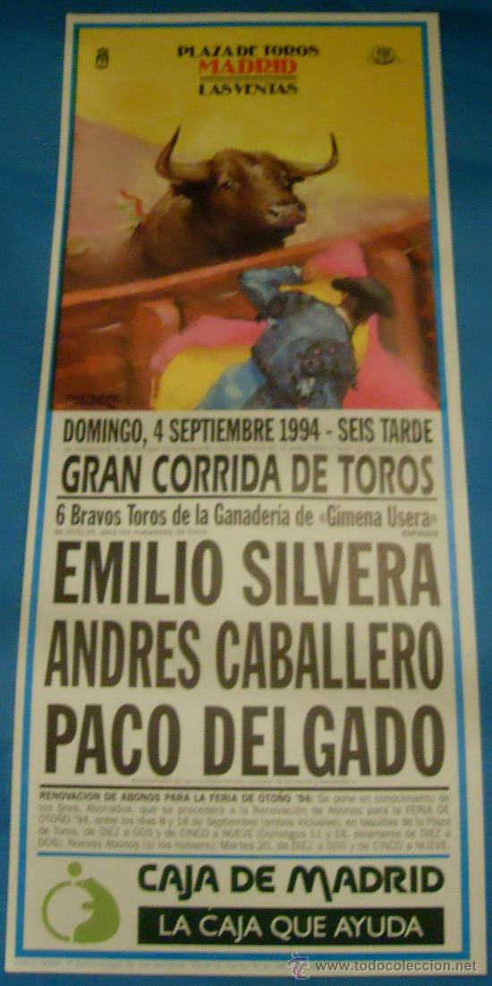 Tauromachia: CARTEL DE TOROS. PLAZA DE MADRID. EMILIO SILVERA, ANDRES CABALLERO Y PACO DELGADO. A&Ntilde;O 1994.
