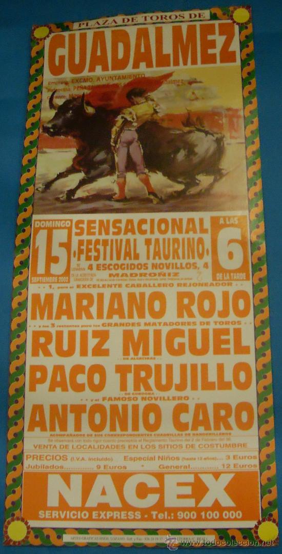 Stierkampf: CARTEL DE TOROS. PLAZA DE GUADALMEZ. MARIANO ROJO, RUIZ MIGUEL, PACO TRUJILLO Y ANTONIO CARO. 2002.