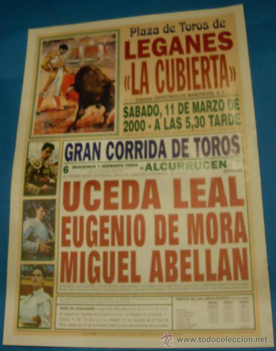 Stierkampf: CARTEL DE TOROS. PLAZA DE LEGANES. UCEDA LEAL, EUGENIO DE MORA Y MIGUEL ABELLAN. A&Ntilde;O 2000.
