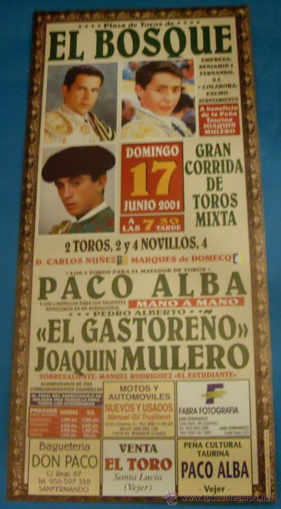 Stierkampf: CARTEL DE TOROS. PLAZA DE EL BOSQUE. PACO ALBA, EL GASTORE&Ntilde;O Y JOAQUIN MULERO. A&Ntilde;O 2001.