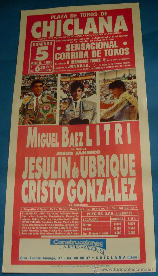 Bullfighting: CARTEL DE TOROS. PLAZA DE CHICLANA. EL LITRI, JESULIN DE UBRIQUE Y CRISTO GONZALEZ. A&Ntilde;O 1992.