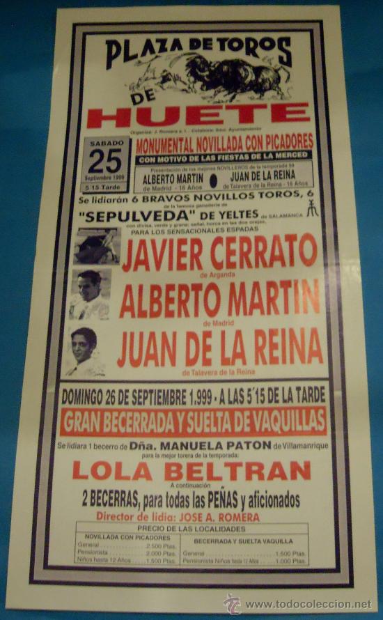 Bullfighting: CARTEL DE TOROS. PLAZA DE HUETE. JAVIER CERRATO, ALBERTO MARTIN Y JUAN DE LA REINA. A&Ntilde;O 1999.