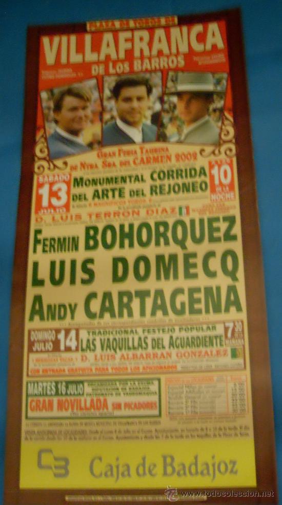 Tauromachia: CARTEL DE TOROS. PLAZA DE VILLAFRANCA DE LOS BARROS. FERMIN BOHORQUEZ, LUIS DOMECQ Y ANDY CARTAGENA.