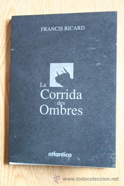 Tauromaquia: La corrida des ombres. Textes et photographies. Ricard (Francis)
