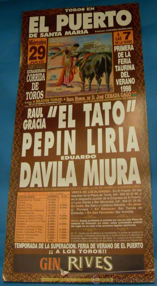 Stierkampf: CARTEL DE TOROS. PLAZA DEL PUERTO. EL TATO, PEPIN LIRIA Y DAVILA MIURA. A&Ntilde;O 1998.
