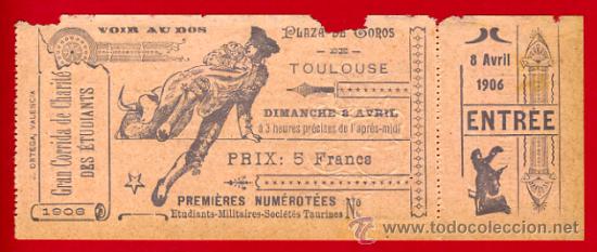 Tauromaquia: ENTRADA TOROS, PLAZA DE LOULOUSE , FRANCIA , 8-4 - 1906 , ORIGINAL , ET1934