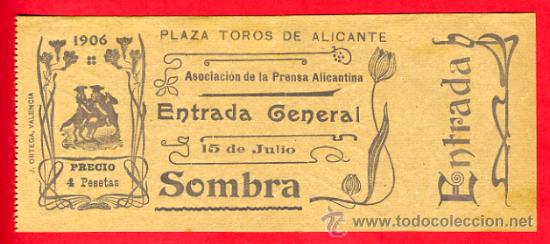 Stierkampf: ENTRADA TOROS, PLAZA DE ALICANTE , ASOCIACION PRENSA, 15-7- 1906 , ORIGINAL , ET1939