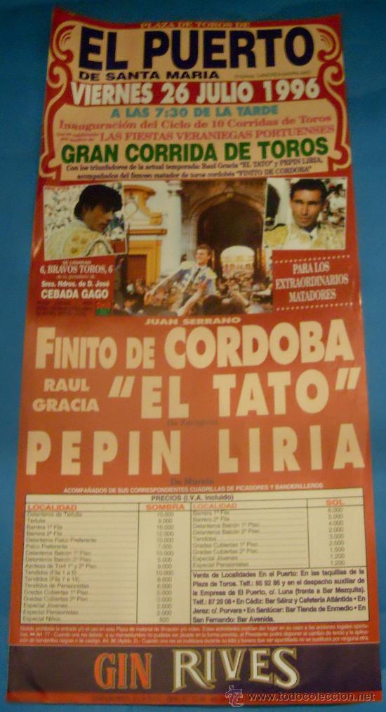 Bullfighting: CARTEL DE TOROS. PLAZA DEL PUERTO. FINITO DE CORDOBA, EL TATO Y PEPIN LIRIA. A&Ntilde;O 1996.