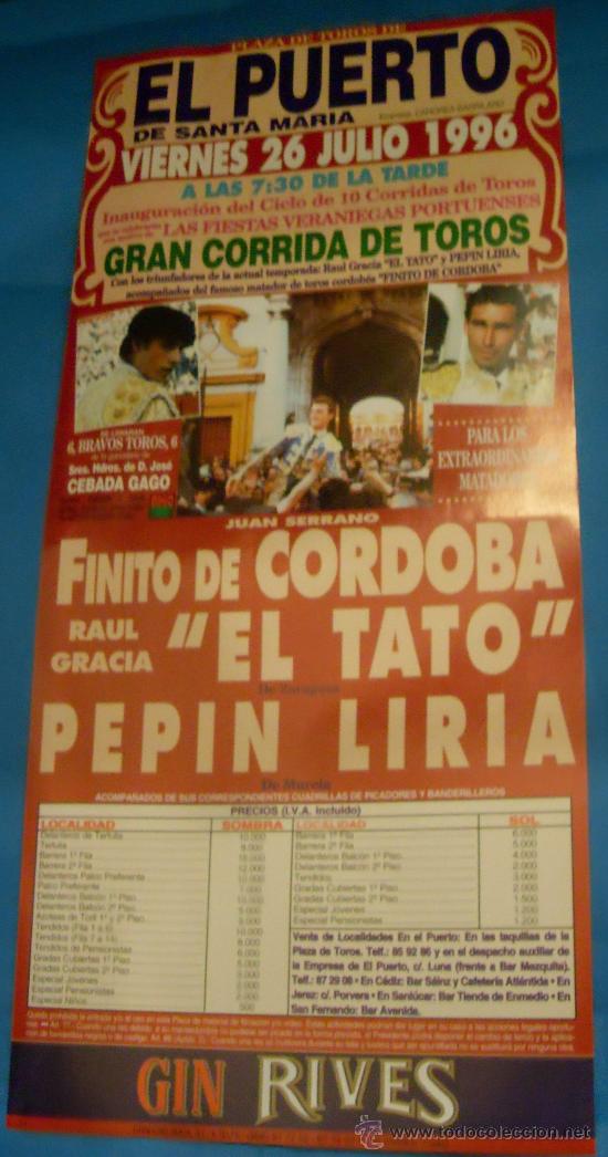 Tauromaquia: CARTEL DE TOROS. PLAZA DEL PUERTO DE STA. M&ordf;. FINITO DE CORDOBA, EL TATO Y PEPIN LIRIA. A&Ntilde;O 1996.