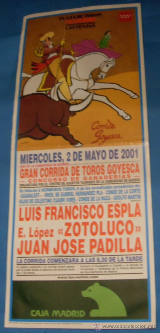 Tauromaquia: CARTEL DE TOROS. PLAZA DE LAS VENTAS. LUIS FCO. ESPLA, ZOTOLUCO Y JUAN J. PADILLA. A&Ntilde;O 2001.