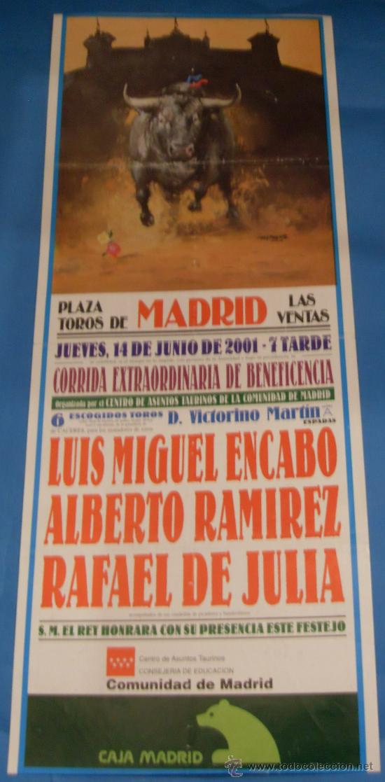 Tauromaquia: CARTEL DE TOROS. PLAZA DE MADRID. LUIS MIGUEL ENCABO, ALBERTO RAMIREZ Y RAFAEL DE JULIA. A&Ntilde;O 2001.
