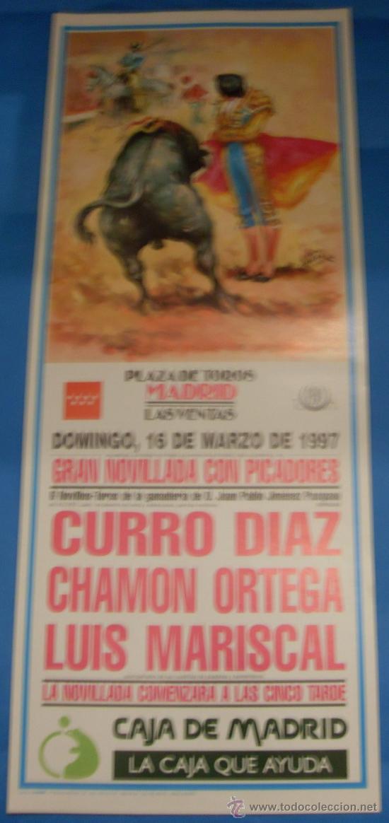 Tauromaquia: CARTEL DE TOROS. PLAZA DE LAS VENTAS. CURRO DIAZ, CHAMON ORTEGA Y LUIS MARISCAL. A&Ntilde;O 1997.