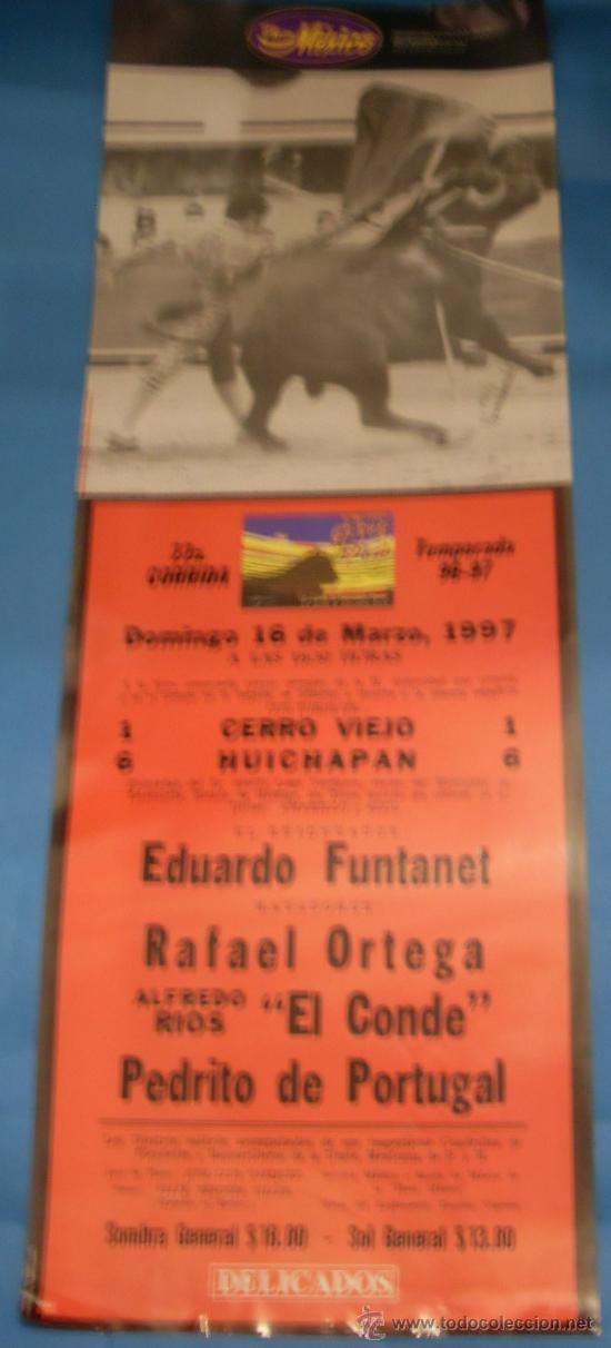 Tauromachie: CARTEL DE TOROS. PLAZA DE MEJICO. EDUARDO FUNTANET, RAFAEL ORTEGA, EL CONDE...A&Ntilde;O 1997.