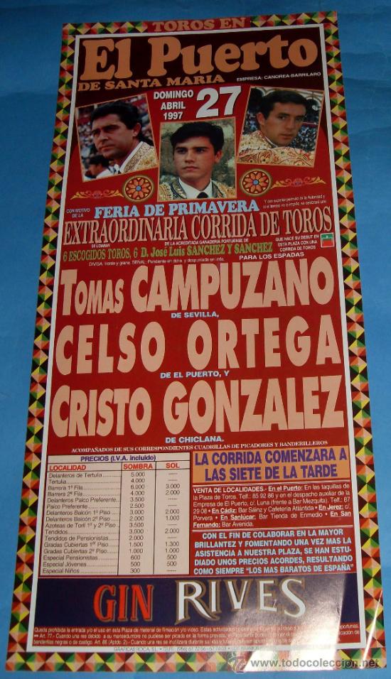 Tauromachia: CARTEL DE TOROS. PLAZA DEL PUERTO. TOMAS CAMPUZANO, CELSO ORTEGA Y CRISTO GONZALEZ. A&Ntilde;O 1997.