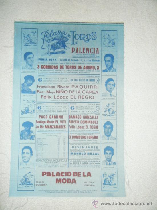 Tauromaquia: CARTEL DE TOROS DE SEDA. PLAZA DE PALENCIA. PAQUIRRI, NI&Ntilde;O DE LA CAPEA, EL REGIO. 1977