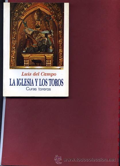 Tauromaquia: DEL CAMPO,LA IGLESIA Y LOS TOROS, CURAS TOREROS