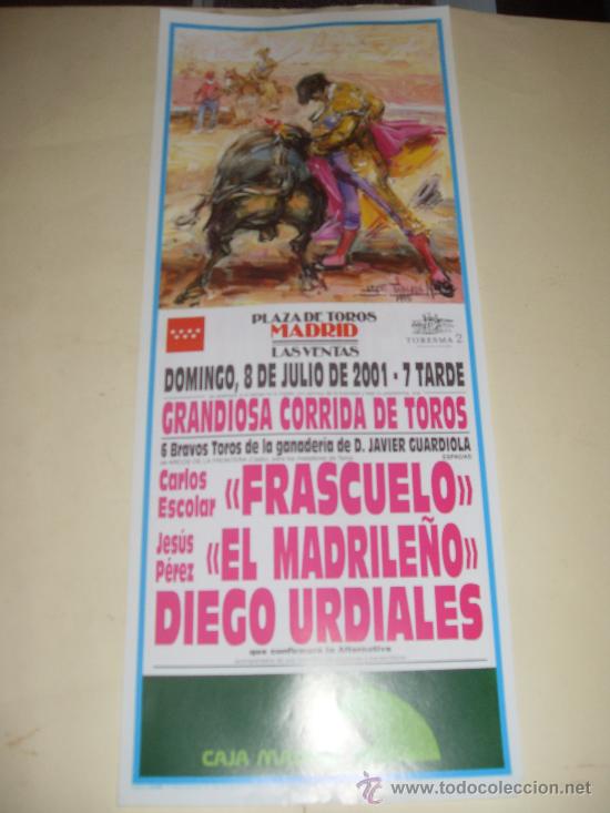 Stierkampf: CARTEL DE TOROS. PLAZA DE MADRID. 2001. FRASCUELO, EL MADRILE&Ntilde;O, DIEGO URDIALES.