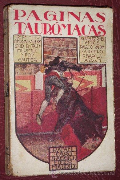 Tauromaquia: P&aacute;ginas Taur&oacute;macas por varios autores de Rafael Caro Raggio Editor en Madrid 1920