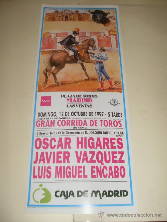 Tauromaquia: CARTEL DE TOROS. PLAZA DE MADRID. 1997. OSCAR HIGARES, JAVIER VAZQUEZ, LUIS MIGUEL ENCABO.