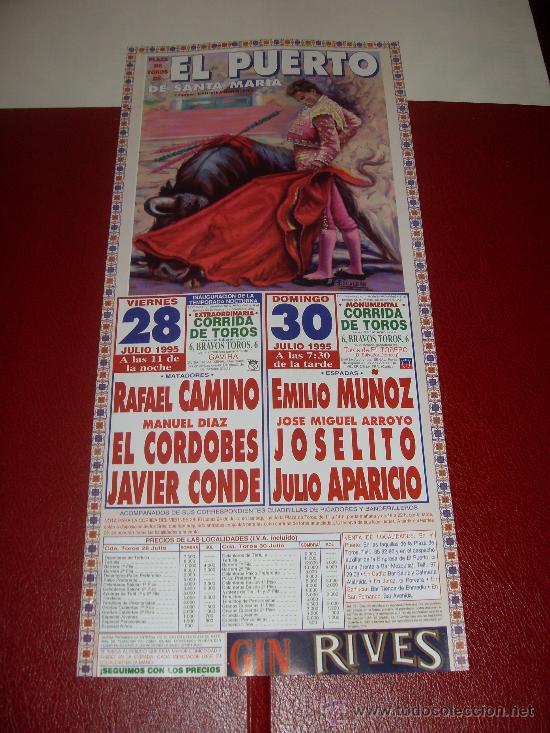 Tauromaquia: CARTEL DE TOROS. PLAZA DEL PUERTO. 1995. CAMINO, EL CORDOBES, CONDE, MU&Ntilde;OZ, JOSELITO, APARICIO.