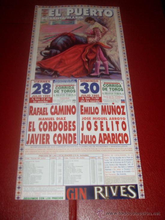 Tauromaquia: CARTEL DE TOROS. PLAZA DEL PUERTO. 1995. CAMINO, EL CORDOBES, CONDE, MU&Ntilde;OZ, JOSELITO, APARICIO.