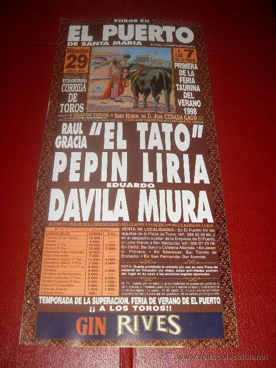 Tauromachie: CARTEL DE TOROS. PLAZA DEL PUERTO. 1998. EL TATO, PEPIN LIRIA, DAVILA MIURA.