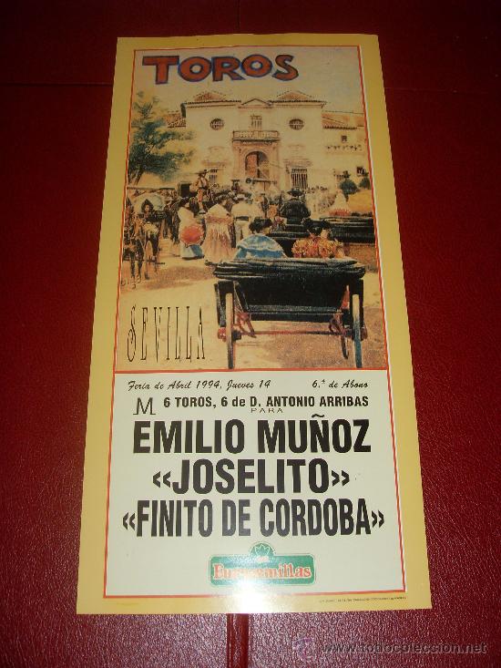 Tauromaquia: CARTEL DE TOROS. PLAZA DE SEVILLA. FERIA DE ABRIL 1994. EMILIO MU&Ntilde;OZ, FINITO DE CORDOBA, JOSELITO.