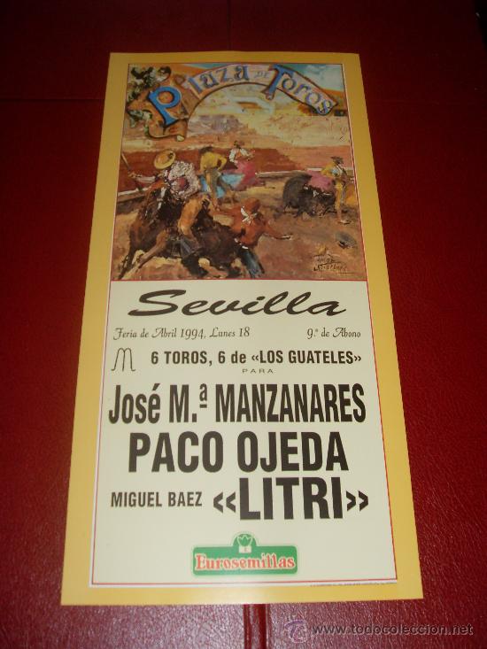 Tauromachie: CARTEL DE TOROS. PLAZA DE SEVILLA. FERIA DE ABRIL 1994. MANZANARES, PACO OJEDA, LITRI.