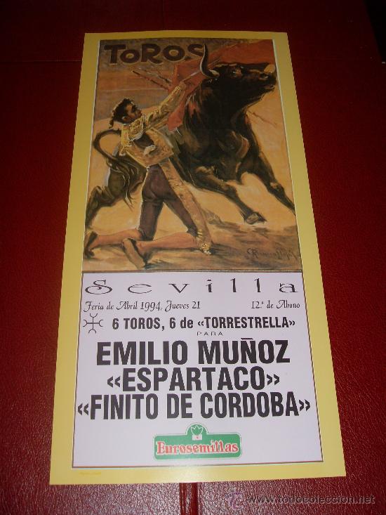 Tauromachie: CARTEL DE TOROS. PLAZA DE SEVILLA. FERIA DE ABRIL 1994. EMILIO MU&Ntilde;OZ, ESPARTACO, FINITO DE CORDOBA.