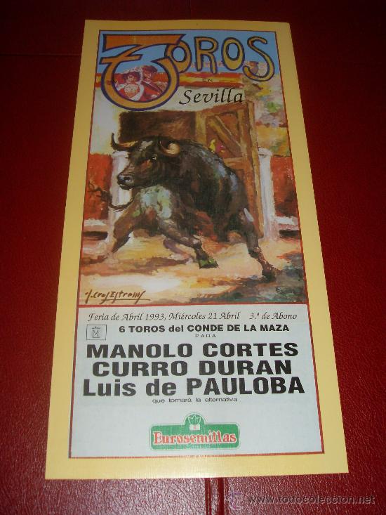 Bullfighting: CARTEL DE TOROS. PLAZA DE SEVILLA. FERIA DE ABRIL 1993. MANOLO CORTES, DURAN, LUIS DE PAULOBA.