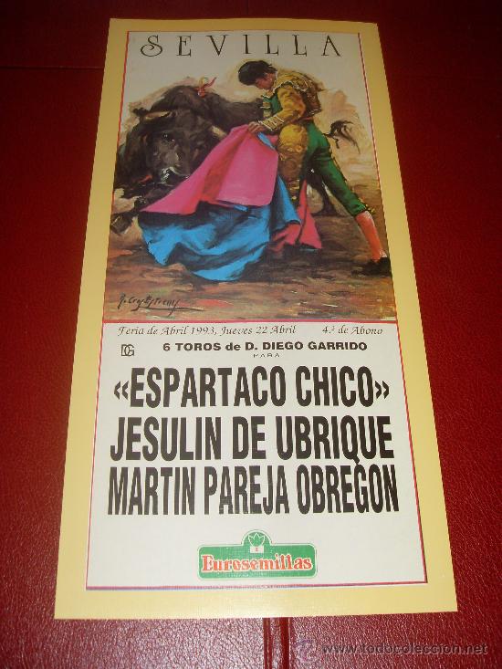 Bullfighting: CARTEL DE TOROS. PLAZA DE SEVILLA. FERIA DE ABRIL 1993. ESPARTACO CHICO, JESULIN, PAREJA OBREGON.