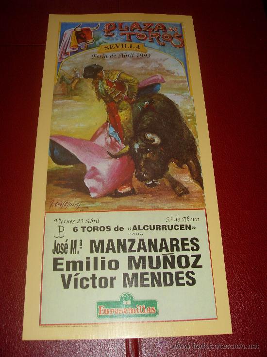 Bullfighting: CARTEL DE TOROS. PLAZA DE SEVILLA. FERIA DE ABRIL 1993. MANZANARES, EMILIO MU&Ntilde;OZ, MENDES.