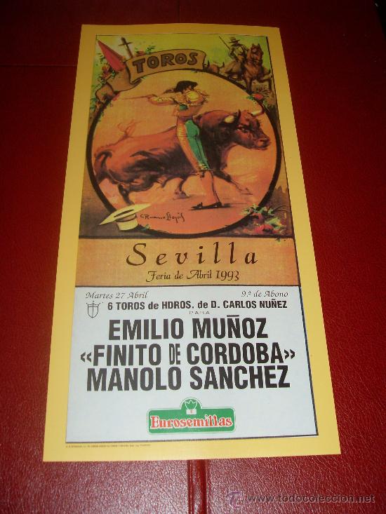Bullfighting: CARTEL DE TOROS. PLAZA DE SEVILLA. FERIA DE ABRIL 1993. MU&Ntilde;OZ, FINITO DE CORDOBA, MANOLO SANCHEZ.