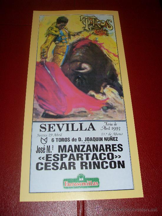 Bullfighting: CARTEL DE TOROS. PLAZA DE SEVILLA. FERIA DE ABRIL 1993. MANZANARES, ESPARTACO, CESAR RINCON.